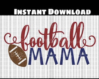 Football Mama Instant Download for Cutting Machines | Football Season Mama SVG Eps Dxf Png