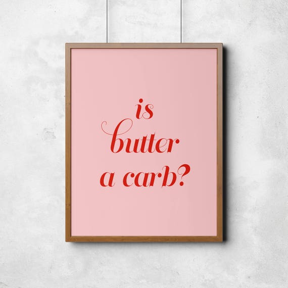 Is Butter a Carb print printable art printable poster Mean