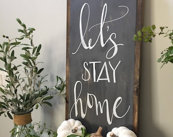 Lets stay home sign, rustic home sign, rustic sign, fixer upper, rustic farmhouse, family room decor, farmhouse sign, home sign, home sign