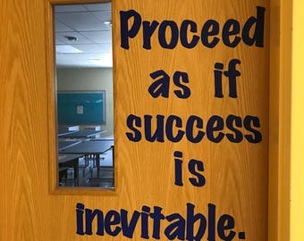 Inspirational Door/Wall Decor - Proceed as if success is inevitable