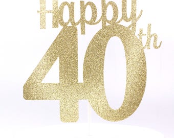 Happy 40th Cake Topper, Happy 40th Birthday, Happy 40th Anniversary Cake Topper, 40th Birthday Decor, 40th Anniversary - Choose your colors