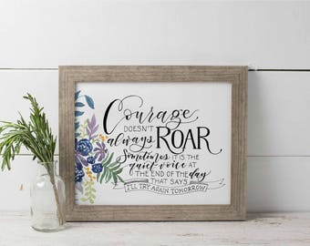 Courage Doesnt Always Roar Hand Lettered Print Inspirational Wall Art Quote Courage Doesnt Always Roar Hand Lettered Print Inspirational Wall Art Quote