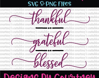 Thankful Grateful Blessed SVG and PNG File| Fall SVG | Thanksgiving Cut Files | Silhouette and Cricut Designs