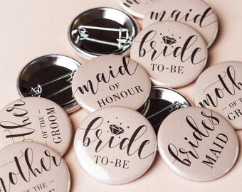 Bridal Wedding Party - Bridesmaid, Maid of Honor, Mother of the Bride, Mother of the Groom - Buttons Pins - Bridal Shower - Hen Night