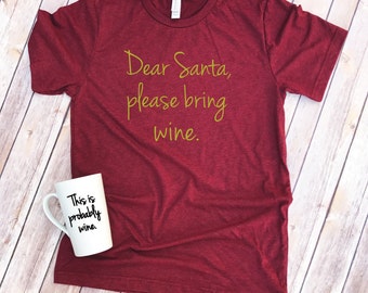 dear santa just bring wine shirt