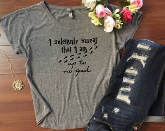 I solemnly swear that I am up to no good shirt// Dolman style draped fit, Womens shirt, Harry Potter shirt, Mischief managed, Harry Potter