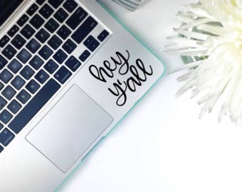 Hey y'all Vinyl Decal - Laptop decal - Gift for Her - Car decal Decal - Yeti Decal- Coffee Cup Sticker - Tumbler decal - Rtic Cup Decal -