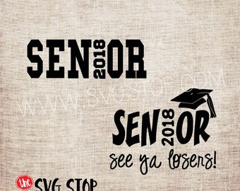 Senior 2018 | Svg Dxf Jpg Png Eps | Cricut | Silhouette | Vinyl | Sublimation Printing