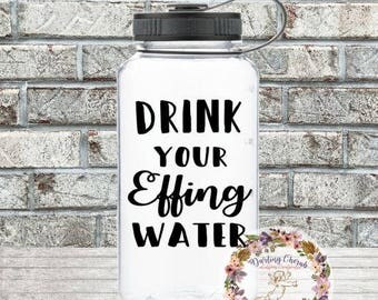 Drink Your Effing Water- drink times- Wide Mouth Water Bottle- 34 oz