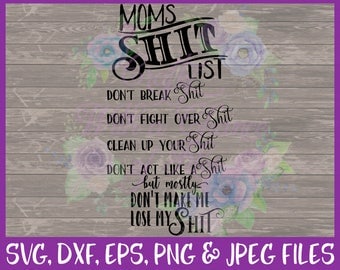 Mom SVG Moms Shit List SVG Kids SVG Mommy Svg House Rules Svg Funny Mom Svg Lose My Shit Svg Vector File Eps Png Dxf Jpg Digital Download