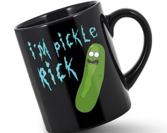Im Pickle Rick Cup Im Pickle Rick Mug Pickle Rick Coffee Rick and Morty Pickle Rick Pickle Rick Morty Rick Morty Gift Pickle Rick Gift