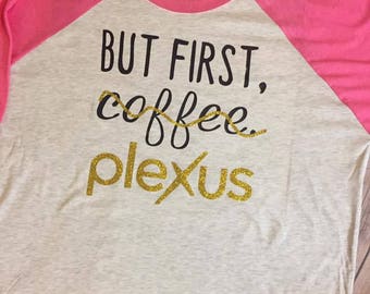 But First, Plexus Shirt