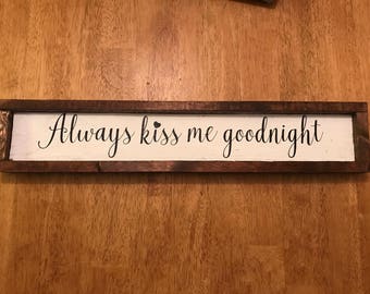Always Kiss Me Goodnight Sign Bedroom Decor Wood Sign