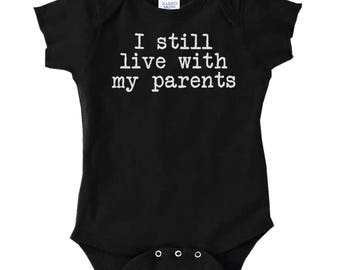 I Still Live With My Parents Infant Baby Rib Cotton Bodysuit