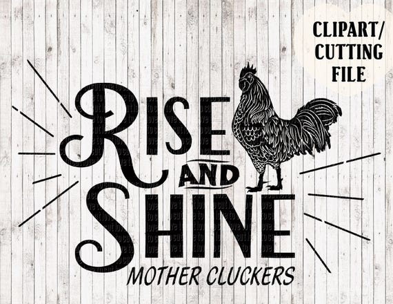 Download rise and shine mother cluckers svg file rooster svg