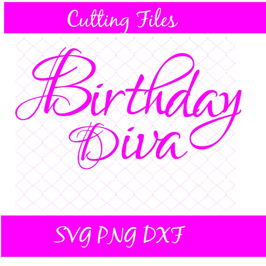Download Birthday Diva SVG, Png DXF Birthday Svg, Birthday Png Diva ...
