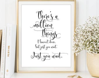 Hamilton Quote There's a Million things I haven't done Wall Art poster Typography Art Gallery Wall Sign Office Dorm 8x10 11x14 DIGITAL FILES