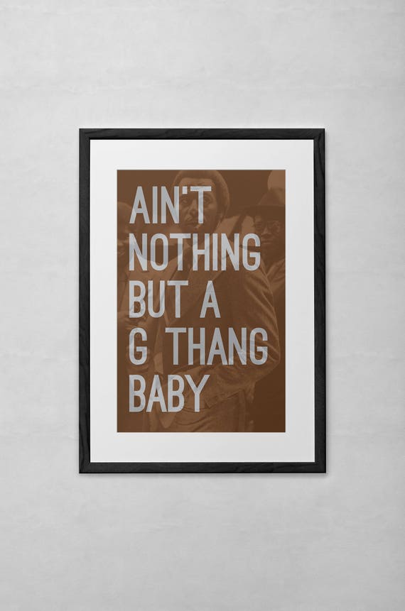 Dr. Dre Ain't Nothin' But A G Thang 11x17 Art Print