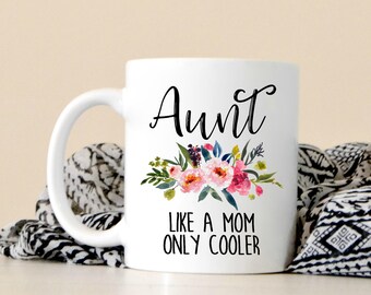 Aunt Like A Mom Only Cooler - Aunt Gift - New Aunt Gift - Gift For Sister - New Baby - Pregnancy Announcement Idea - Cute Coffee Mug