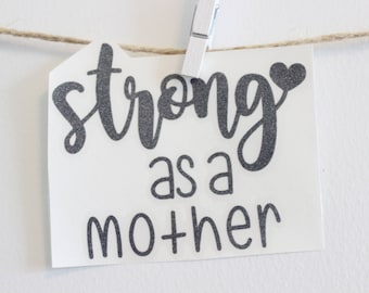 Strong as a MOTHER Vinyl Sticker / Customized Mom Sticker / Mom Life Stickers / Car Decals, Stickers, Vinyl Stickers, HydroFlask Stickers