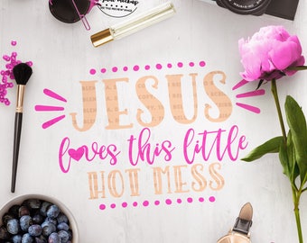 Jesus Loves Me svg, Christian svg, Christian Cut File, Hot Mess svg, Christian Baby svg, eps, dxf, Cut Files for Silhouette for Cricut