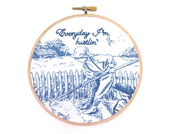 Everyday I'm Hustlin' / Rick Ross / Hustlin' / Hand Stitched Song Lyric / Embroidery Hoop Wall Art /Funny Hip Hop Home Decor / Rap Toile Art