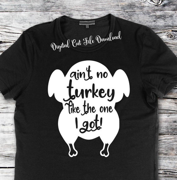 Download Svg Funny Thanksgiving Turkey Shirt svg cut files for cricut