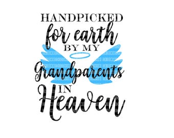 Hand Picked for Earth By Grandparents in Heaven SVG Heat Transfer EPS Silhouette Studio Cricut Expression Design Space Printable Clipart