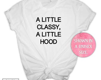 little classy little hood shirt