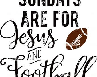 Sundays Are For Jesus and Football/ Football Svg/ Sports Svg/ Football Cut Files/ Cricut Football Cut Files/ Cricut Football Svg/ Silhouette