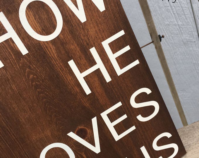 Oh How He Loves Us * Bible Verse Sign * Spiritual Sign * Inspirational Sign * Christian Wall Decor * Living Room Sign