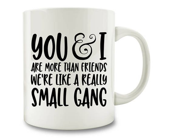 Best Friend Gift You And I Are More Than Friends We're