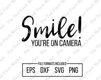 Free Free Smile You&#039;re On Camera Svg 677 SVG PNG EPS DXF File