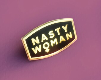 Nasty Woman Enamel Lapel Pin