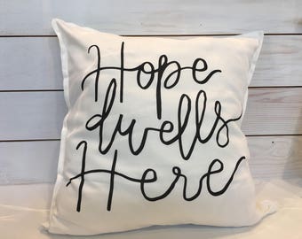 Hope Dwells Here - 20x20 PILLOW