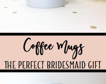 Bridesmaid Mug, Coffee Mug, Bridesmaid, Wedding Mug, Personalized Mug, Bridesmaid Coffee, Custom Mug, Mug, Coffee, Coffee Cup