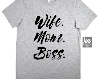 Wife Mom Boss Shirt - Unisex Soft Cotton T-Shirt - Gift for Mom - Gift for Mother - Gift For Her - Wife Gift - Wifey Shirt- Gift For Wife,