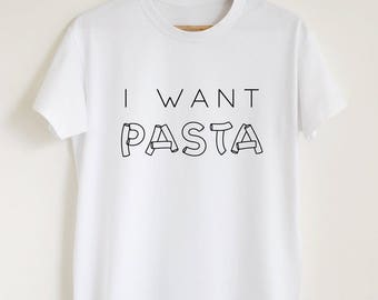 i want pasta shirt