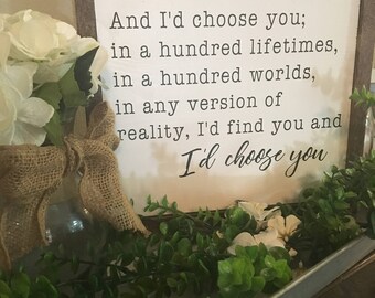 I'd Choose You Wood Sign
