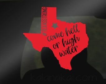 4" Texas Strong Decal - Texas Strong Decal - Hurricane Harvey - #TexasStrong - Hell or High Water - Hurricane Sticker - Texas Car Decal