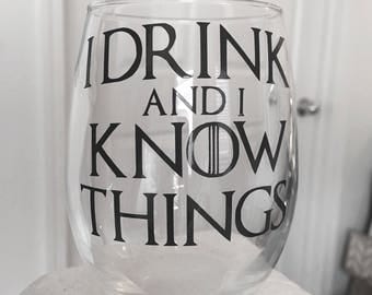 Game Of Thrones - I drink and I know things (Mug or Stemless Wine Glass)