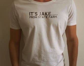 It's Jake From State Farm Funny Commercial Themed T-shirt - Statement Shirts for Men - Men's Funny Shirt - Mens Gift Ideas