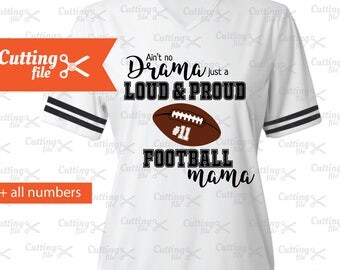 Ain't no drama just a loud and proud Football Mama SVG DXF PNG Eps Cutting File, Football mama T-shirt Vinyl cut file Cricut silhuette