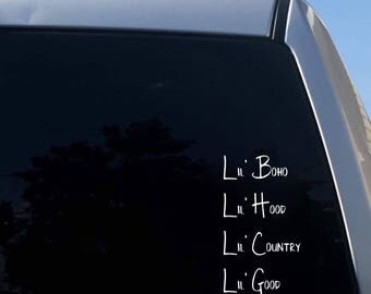 Lil' Boho, Lil' Hood, Lil' Country, Lil' Good White Vinyl Decal