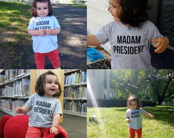 MADAM PRESIDENT Baby Shirt - Baby Clothes - Feminist Shirt - Feminist Baby - Baby Gift