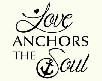 Love anchors the soul Wall Decal Vinyl sticker home decor