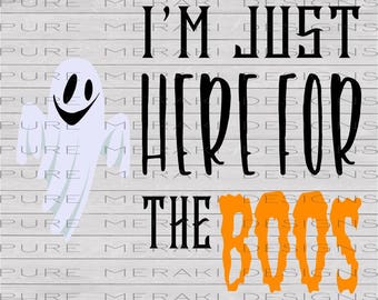 I'm Just Here for the Boos SVG, Fall SVG, Harvest, Autumn SVG, Halloween svg, Adult svg, Alcohol svg, Thanksgiving svg, Drinking svg, Ghost