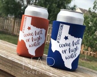 Hell or high water || Texas Strong || can cooler