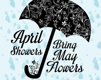 April Showers Bring May Flowers Design- DIY Downloadable Printable Wall Art