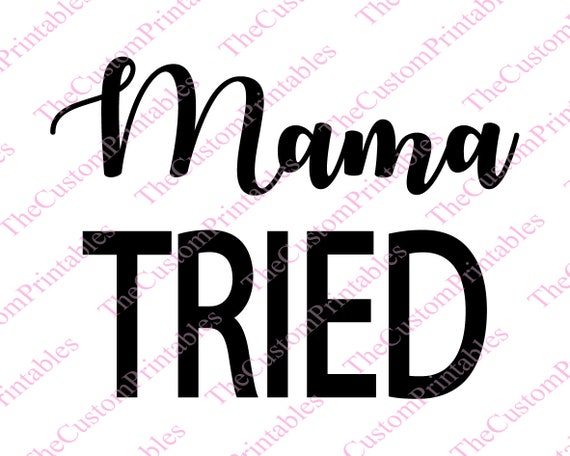 Free Free Mama Tried Svg Free 338 SVG PNG EPS DXF File